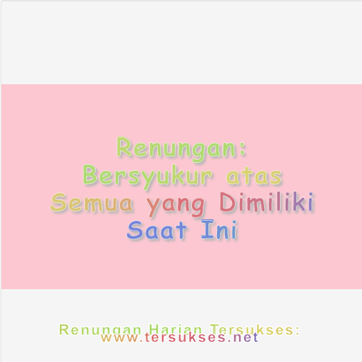 Bersyukur atas Semua yang Dimiliki Saat Ini