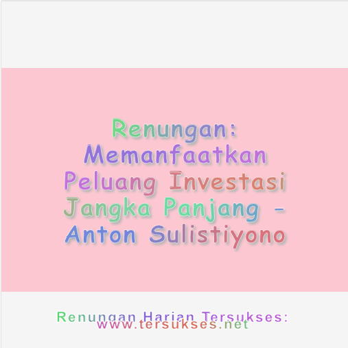 Memanfaatkan Peluang Investasi Jangka Panjang