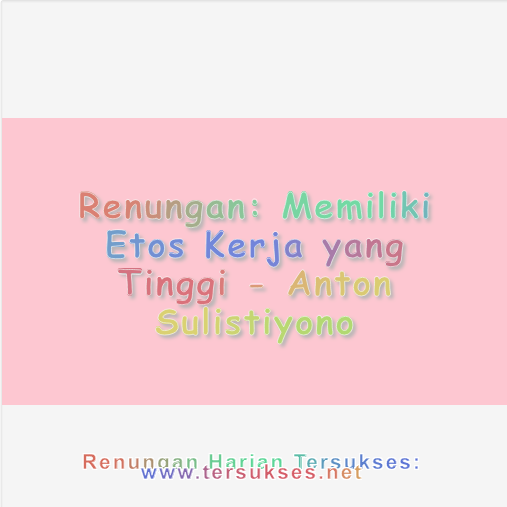 Memiliki Etos Kerja yang Tinggi