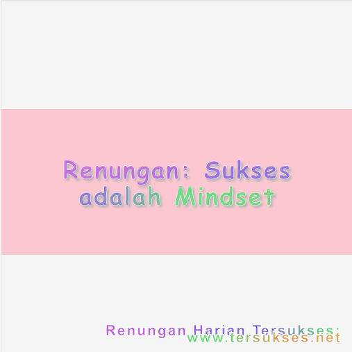 Sukses adalah Mindset