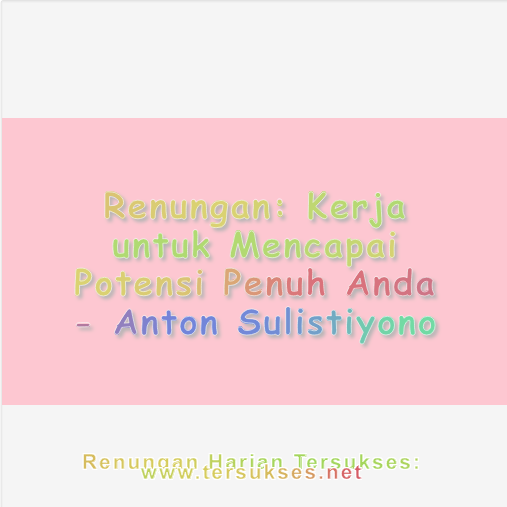 Kerja untuk Mencapai Potensi Penuh Anda