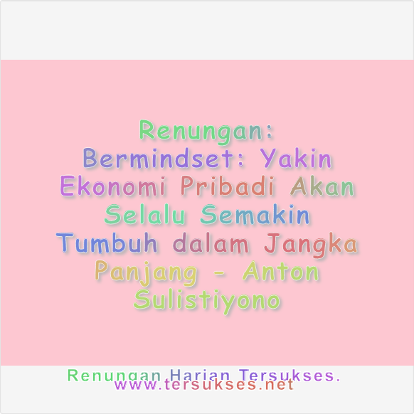 Yakin Ekonomi Pribadi Akan Selalu Semakin Tumbuh dalam Jangka Panjang
